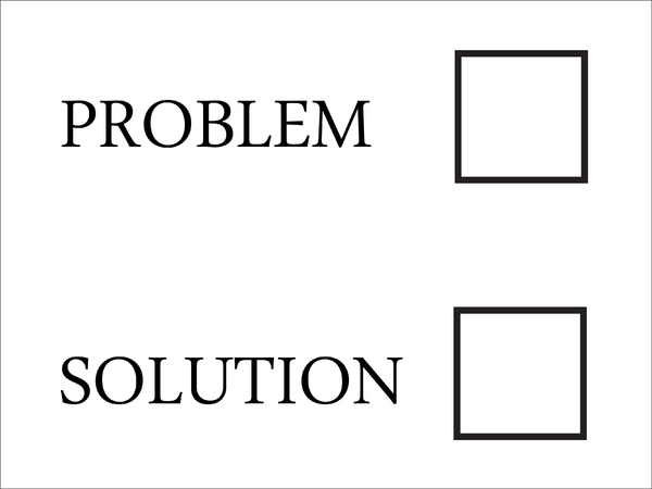 Problem or Solution?